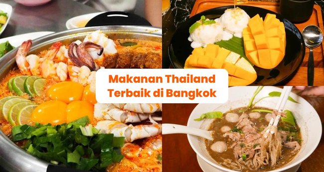 Makanan Khas Thailand Yang Wajib Kamu Coba Di Bangkok Dari Tom Yam