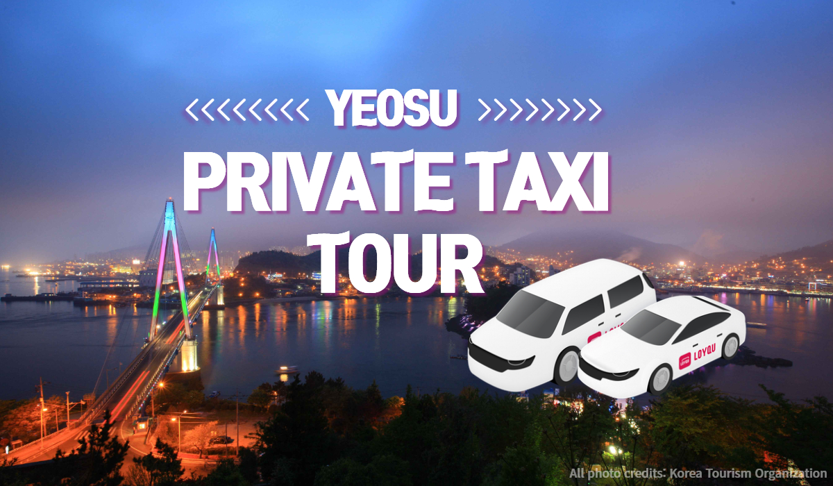 Yeosu Private Taxi Tour