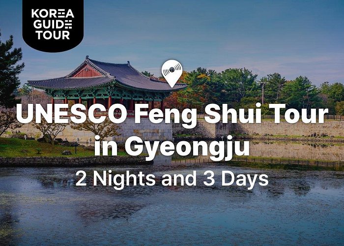 Gyeongju UNESCO Feng Shui 3D2N Tour