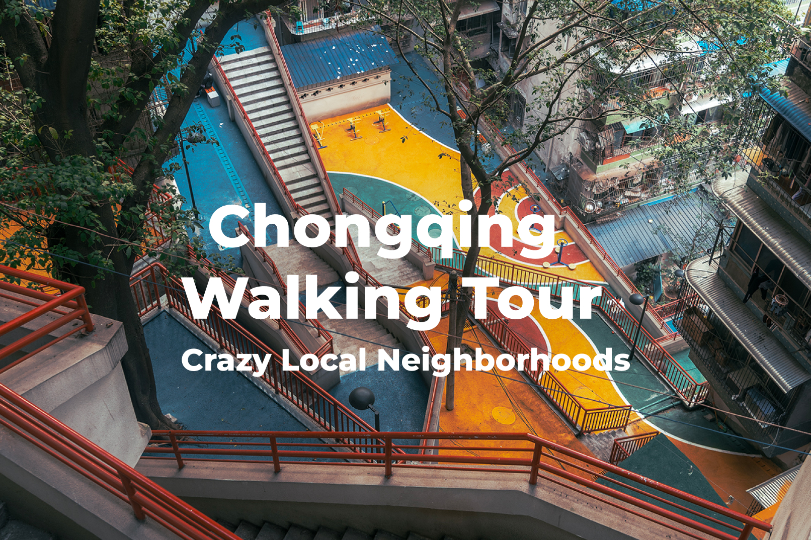Chongqing Walking Tour - Crazy Local Neighborhoods