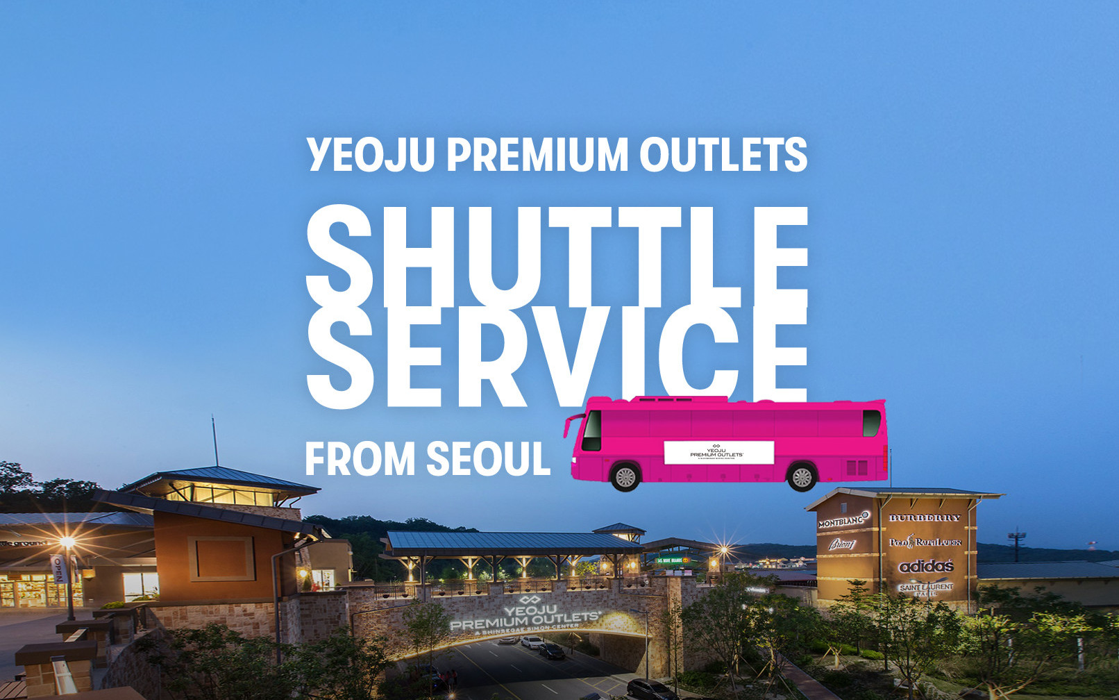 [Limited B1G1 Promotion & Foreign Visitor Exclusive Perks] Yeoju Premium Outlets Shuttle Bus from Seoul