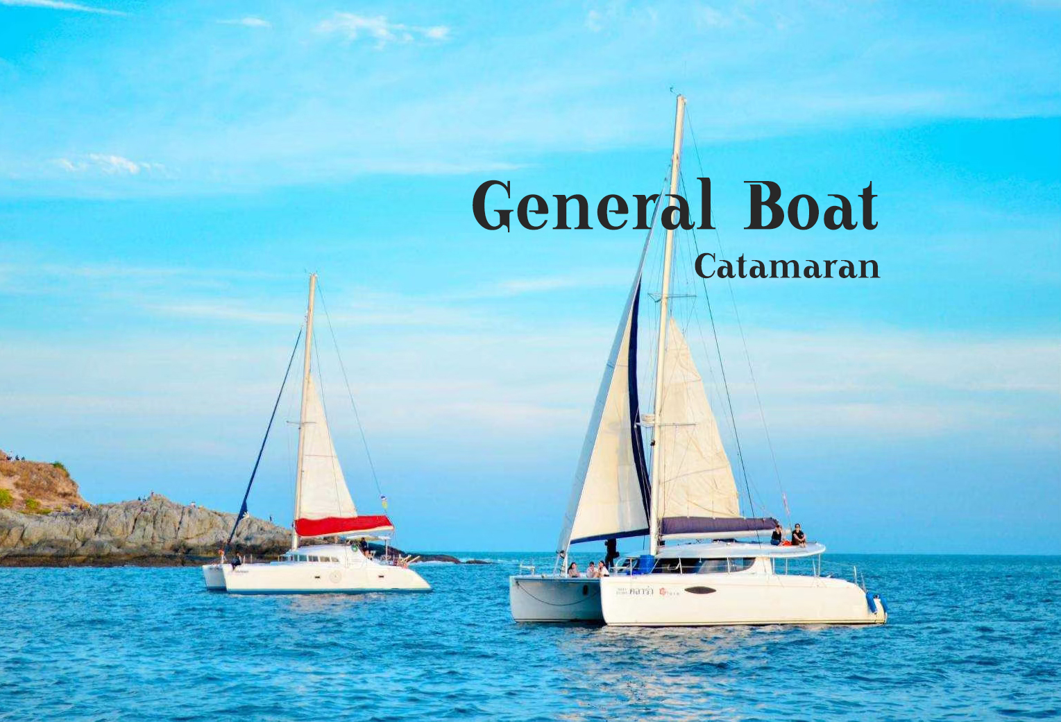 There are many catamarans for Half Day General Catamaran trip.  will arrange one of those for you.