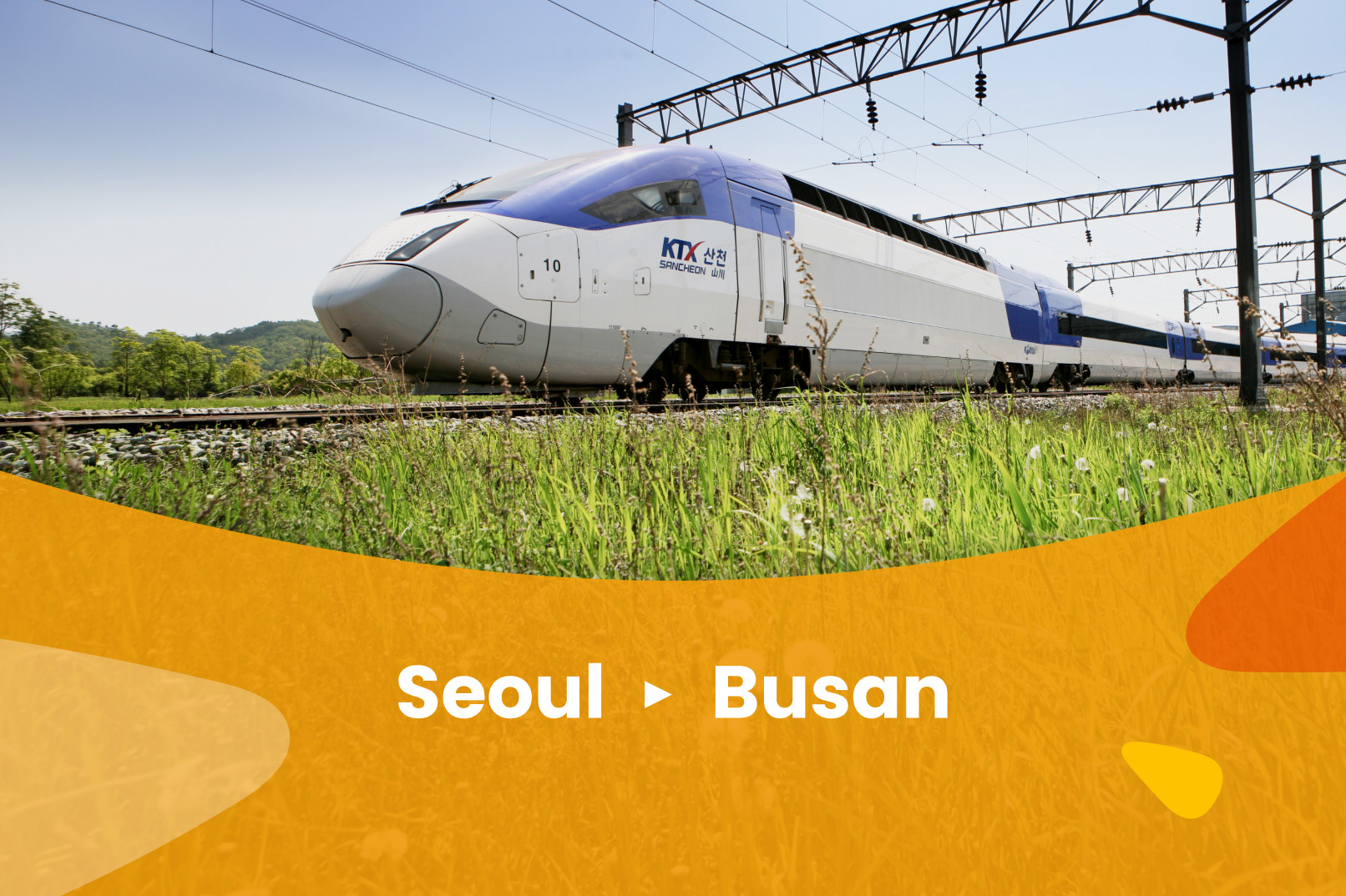 Seoul to Busan - Korail KTX Train Ticket