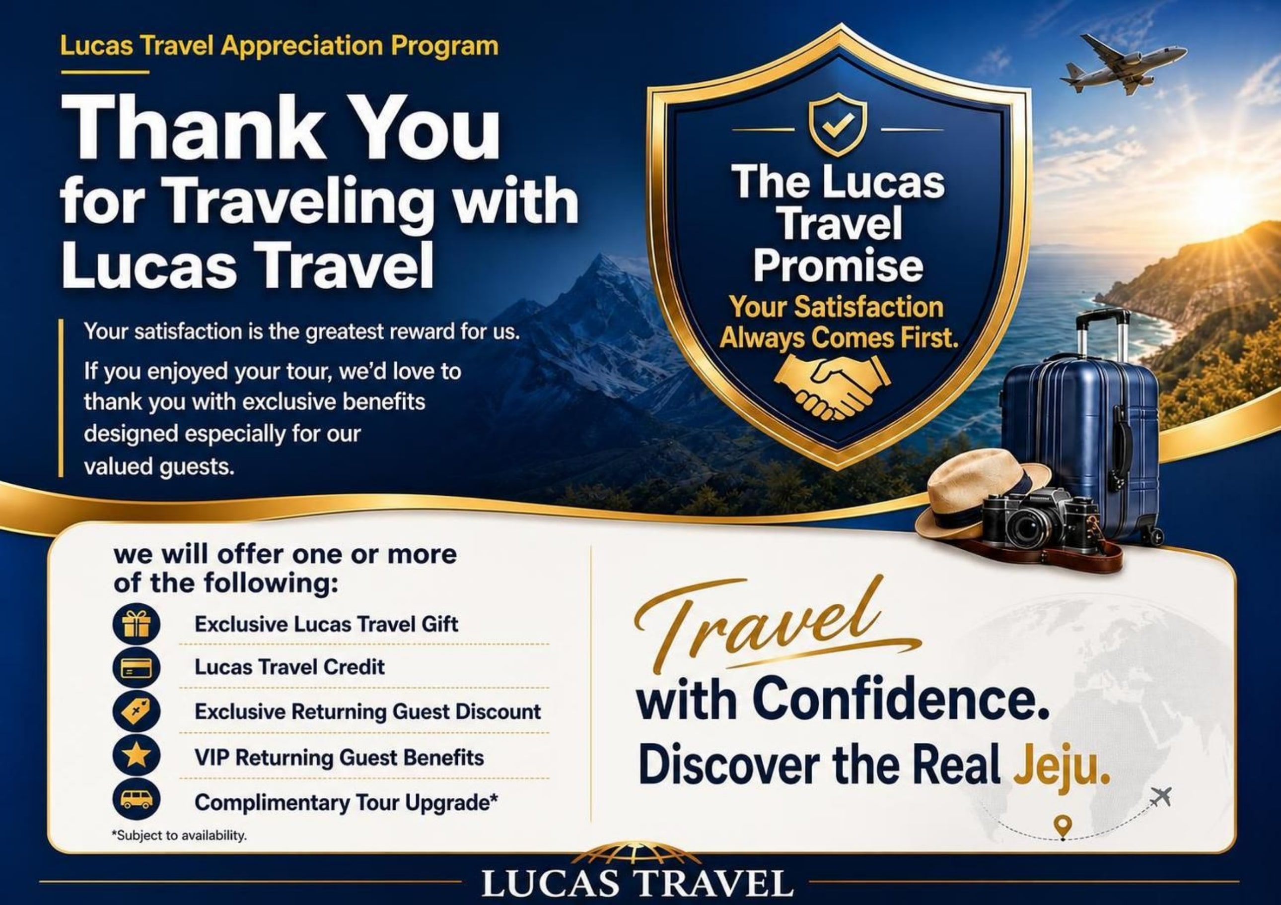 感謝您選擇 Lucas Travel。您的滿意是我們最大的回報。如果您喜歡這次旅程，我們將為您獻上專為尊貴賓客設計的獨家優惠，以表達我們的謝意。
