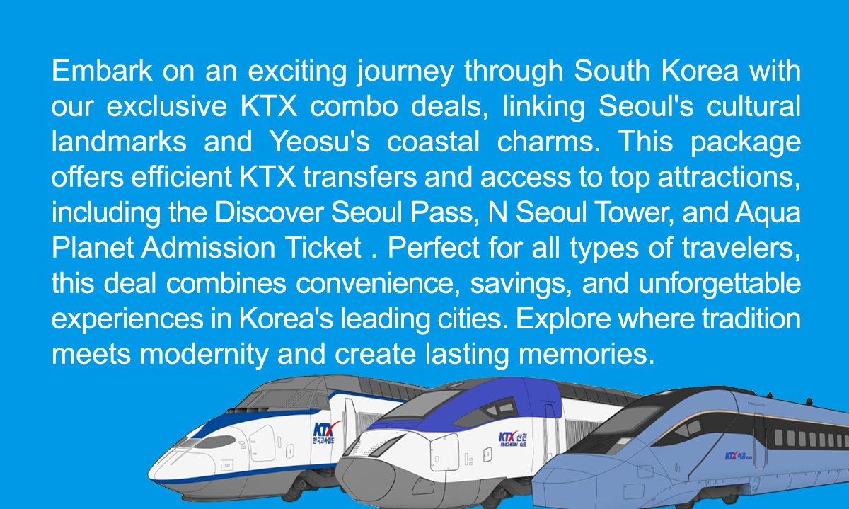 Seoul - Yeosu | KTX Exclusive Combos