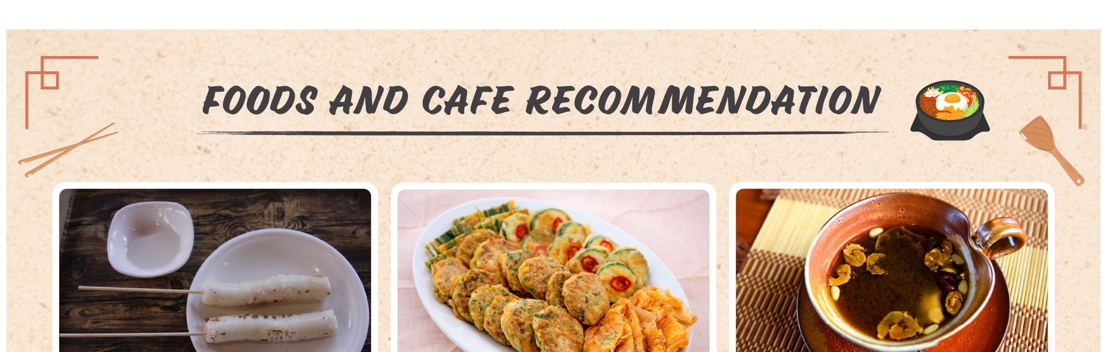 Our recommended cafes and restaurants inside the Korean Folk Village. Our recommended cafes and restaurants inside the Korean Folk Village.