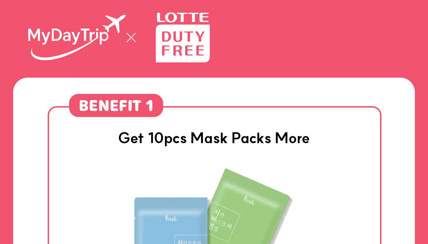 During your visit, enjoy the best shopping experience with a ₩10,000 voucher, a VIP discount coupon, and face masks During your visit, enjoy the best shopping experience with a ₩10,000 voucher, a VIP discount coupon, and face masks