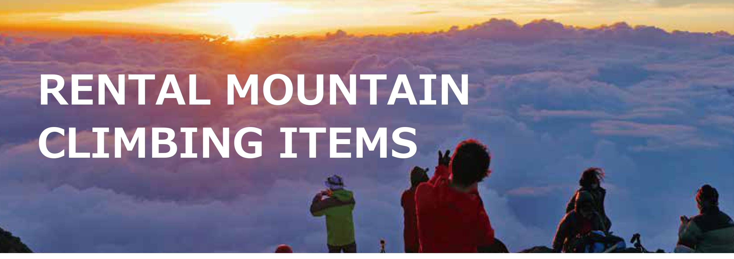 Refer to the leaflet. This kind of plan which including the mountaineerings rentals, could be reduce your baggage, how convenient!