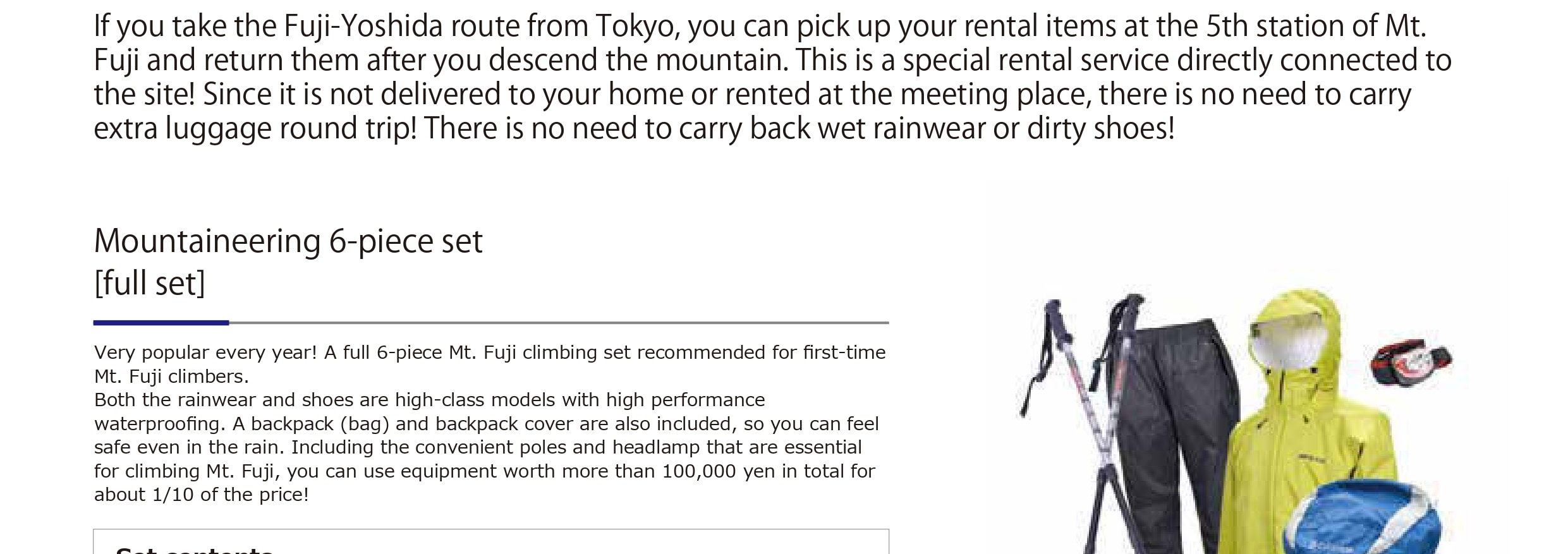 Refer to the leaflet. This kind of plan which including the mountaineerings rentals, could be reduce your baggage, how convenient!