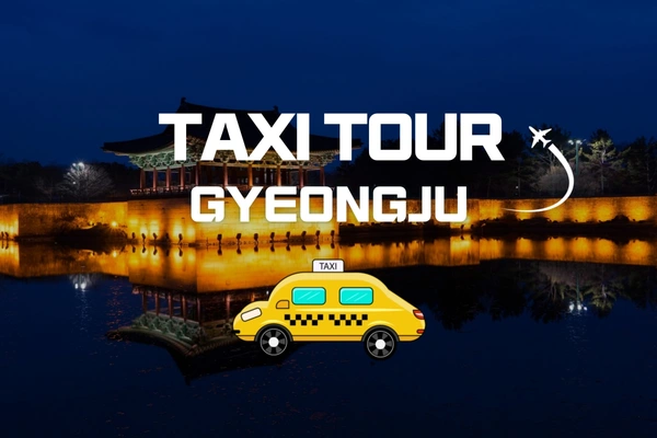Gyeongju Private Taxi Tour to Gyeongju / Pohang / Daegu / Busan / Andong from Gyeongju
