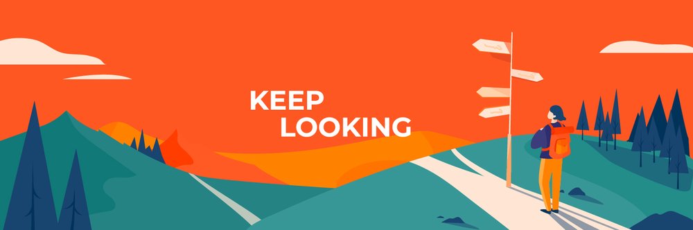 KEEP LOOKING