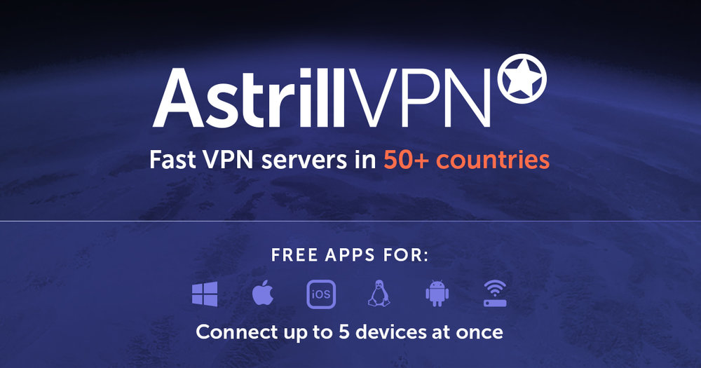 Astrill VPN - VPN Bảo Mật Mạnh Cho Khách Du Lịch Trung Quốc