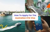A Complete Step-By-Step Guide On How To Apply For Australian ETA Visa In 2022