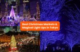 Celebrate Christmas in Tokyo 2024: 10 Magical Winter Illuminations & Christmas Markets to Check Out