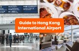 Your Ultimate Guide to Hong Kong International Airport