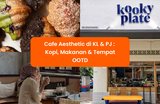 24 Cafe Aesthetic di KL & PJ : Kopi, Makanan & Tempat OOTD