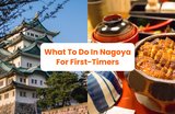 What to do in Nagoya for first-timers