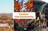 Panduan Visa Transit China 240 Jam untuk Wisatawan Indonesia