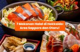 7 Makanan Halal di Hokkaido: Area Sapporo dan Otaru! 