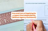 Pros and Cons of Applying for a Japan Visa Independently (Without Agency Assistance)