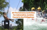 All The Extreme Activities For Adrenaline Junkies Found in the Philippines