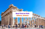 Your Ultimate Guide to the Best Time to Visit Athens