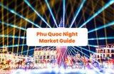 After Sunset in the Island: Your Guide to Phu Quoc’s Night Market
