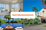 9 Best Okinawa Resorts for Your Dream Island Escape
