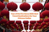 Year of the Fire Horse 2026: Best Travel Destinations for Your Chinese Zodiac