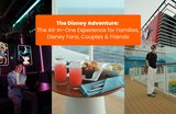 The Disney Adventure: The All-In-One Experience for Families, Disney Fans, Couples & Friends