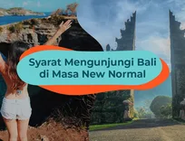 UPDATE: Syarat Terbaru Liburan ke Bali di Masa New Normal