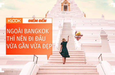 Lịch trình 5 ngày 4 đêm khám phá Bangkok, Khao Yai và Ayutthaya