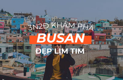 Lịch trình 3N2Đ khám phá Busan đẹp rụng tim