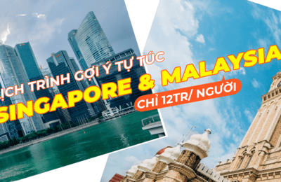 Lịch trình 8N7Đ trọn vẹn khám phá Singapore và Malaysia