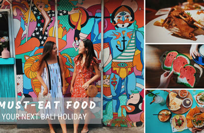 Tried & Tested: 19 Must-Eat Food On Your Next Trip to Bali!