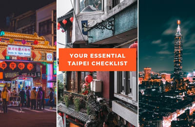 The Essential Taipei Checklist: Things To Do, See and Eat