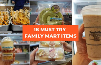 18 Must Try Items At The New FamilyMart In JB City Square!