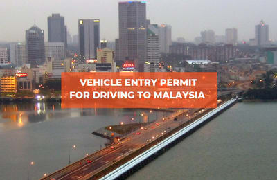 How to Apply for Malaysia Vehicle Entry Permit (VEP) to Drive in Malaysia