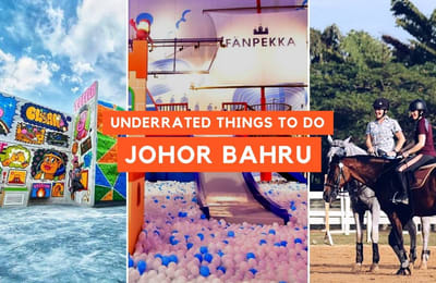 10 Underrated Things To Do In Johor Bahru Aside From City Square Mall