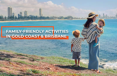 10 Best Family-Friendly Activities In Australia’s Gold Coast And Brisbane