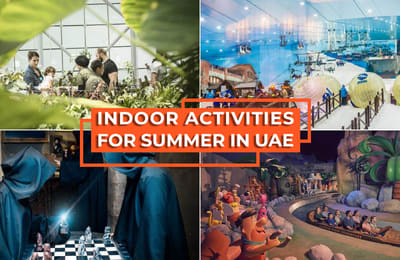 12 Top Indoor Activities Summer In The UAE To Escape The Heat