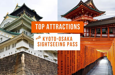 Explore Kyoto And Osaka’s Top Attractions From RM19 A Day With The Kyoto-Osaka Sightseeing Pass