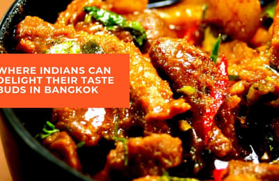 Where Indians Can Delight Their Taste Buds in Bangkok