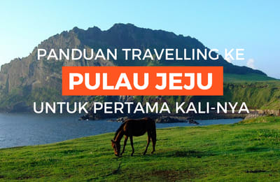 Pertama Kali ke Pulau Jeju, Korea Selatan? Baca Tips Ini!