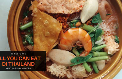 10 Restoran All-You-Can-Eat di Thailand Yang Harus Dicoba!