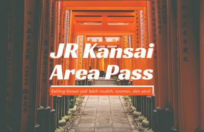 Apa Keunggulan Menggunakan JR Pass : Kansai?