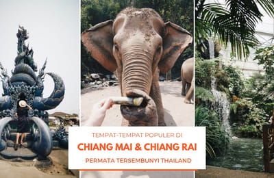 10 Tempat Yang Membuktikan Chiang Mai & Chiang Rai Adalah Permata Thailand Yang Jarang Diketahui