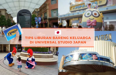 Tips Liburan Ramah Keluarga di Universal Studios Japan!