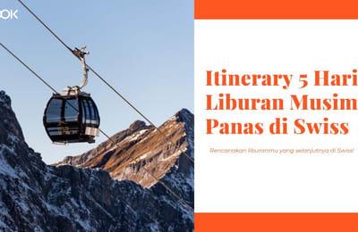 5 Hari Liburan Musim Panas di Swiss dengan Swiss Travel Pass