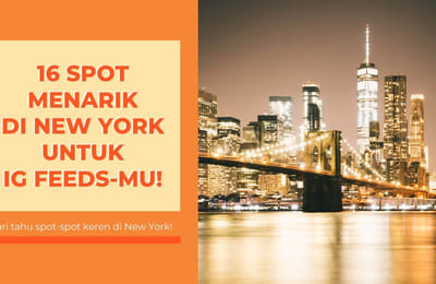 16 Spot Menarik di New York Untuk IG Feeds-mu!